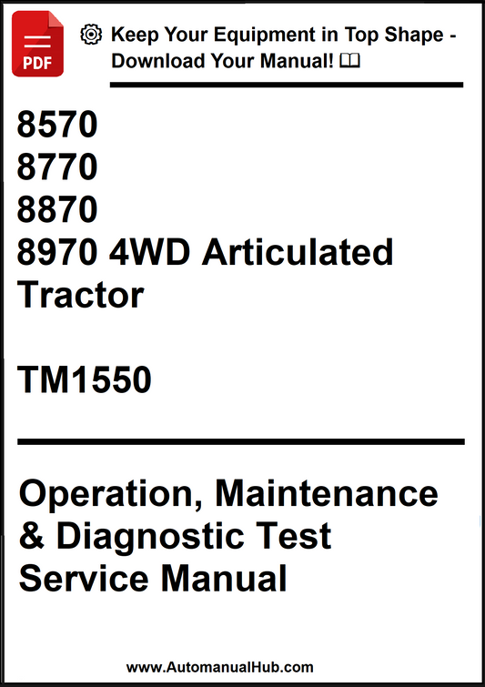 John Deere 8570, 8770, 8870, 8970 4WD Articulated Tractor Operation, Maintenance & Diagnostic Test Service Manual TM1550 - PDF