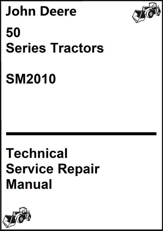 John Deere 50 Series Tractors Technical Service Repair Manual SM2010 - PDF