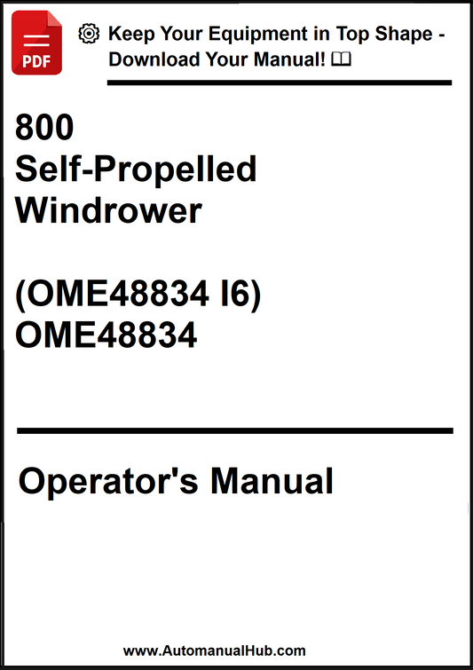 John Deere 800 Self-Propelled Windrower Operator’s Manual (OME48834 I6) OME48834 - PDF