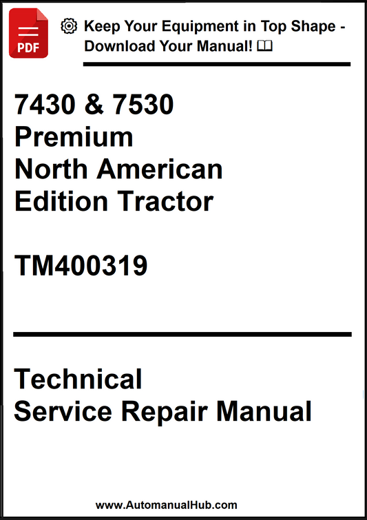 John Deere 7430 & 7530 Premium North American Edition Tractor Technical Service Repair Manual TM400319 - PDF