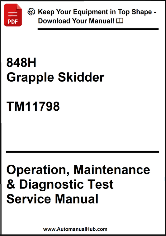 John Deere 848H Grapple Skidder Operation, Maintenance & Diagnostic Test Service Manual TM11798 - PDF