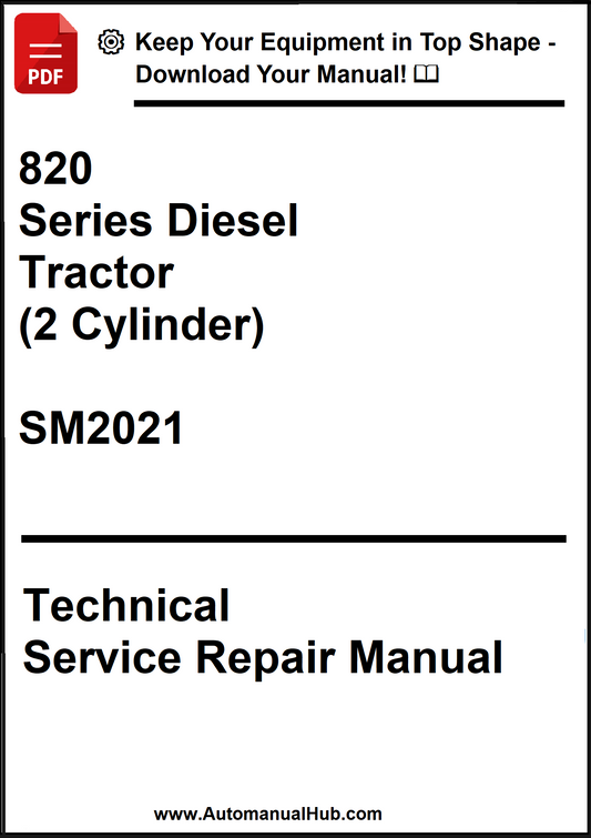 John Deere 820 Series Diesel Tractor (2 Cylinder) Technical Service Repair Manual SM2021 - PDF