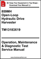 John Deere 859MH Open-Loop Hydraulic Drive Harvester Operation, Maintenance & Diagnostic Test Service Manual TM13183X19 - PDF