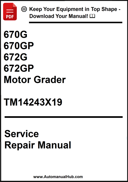 John Deere 670G, 670GP, 672G, 672GP Motor Grader Service Repair Manual TM14243X19 - PDF