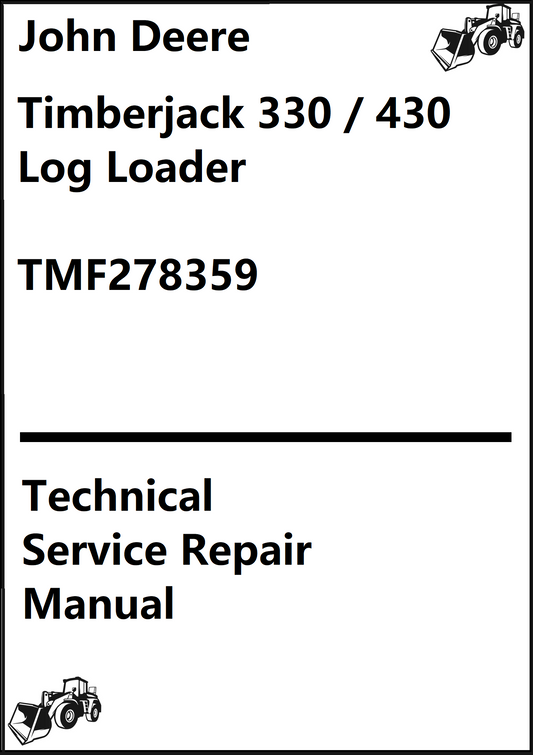 John Deere Timberjack 330 / 430 Log Loader Technical Service Repair Manual TMF278359 - PDF