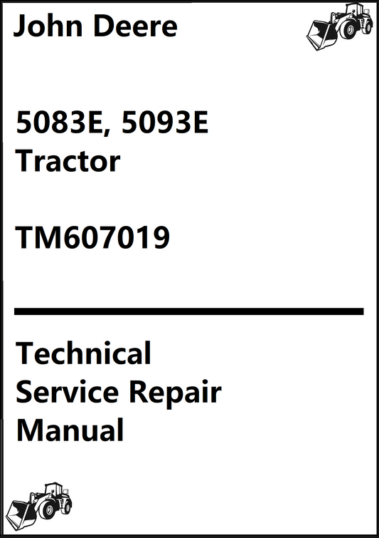John Deere Tractor 5083E, 5093E Technical Service Repair Manual TM607019 - PDF