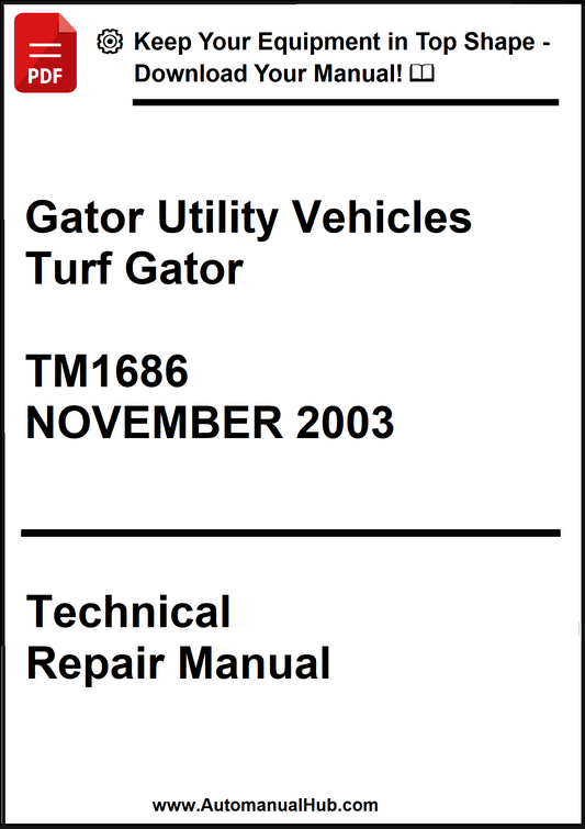 Technical repair manual for Gator Utility Vehicles Turf Gator model TM1686, dated November 2003.