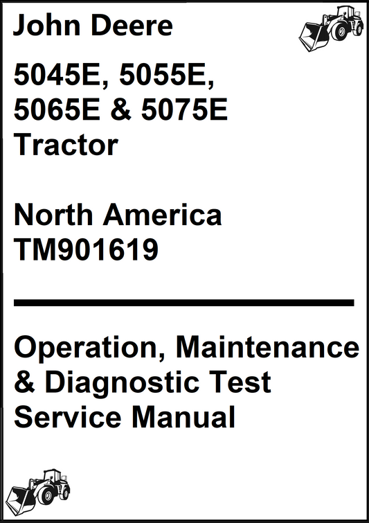 John Deere 5045E, 5055E, 5065E & 5075E Tractor North America Operation, Maintenance & Diagnostic Test Service Manual TM901619 - PDF