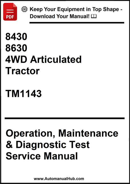 John Deere 8430, 8630 4WD Articulated Tractor Operation, Maintenance & Diagnostic Test Service Manual TM1143 - PDF