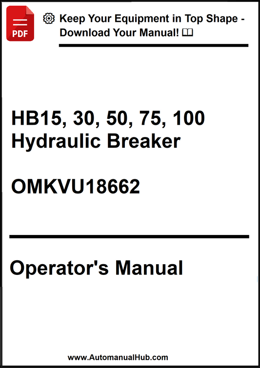 Operator's manual for HB15, 30, 50, 75, 100 Hydraulic Breaker model OMKVU18662 on a white background.