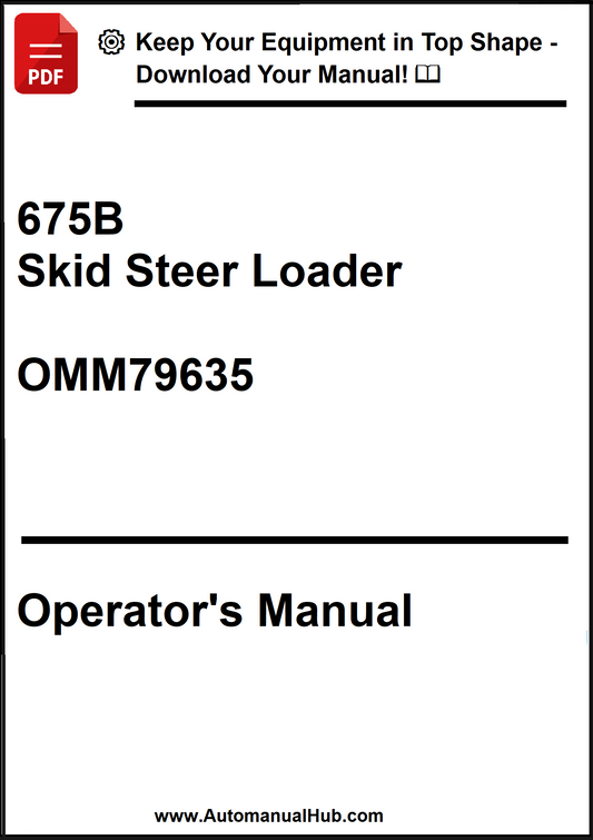 John Deere 675B Skid Steer Loader Operator's Manual OMM79635 - PDF