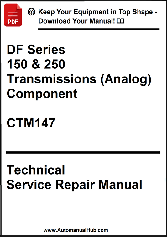 Technical service repair manual for DF Series 150 & 250 Transmissions (Analog) Component with CTM147 on a white background.