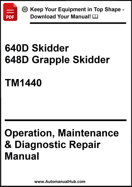 John Deere 640D Skidder and 648D Grapple Skidder Operation, Maintenance & Diagnostic Repair Manual TM1440 - PDF