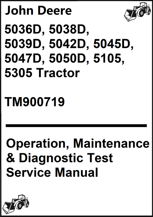 John Deere 5036D, 5038D, 5039D, 5042D, 5045D, 5047D, 5050D, 5105, 5305 Tractor Operation, Maintenance & Diagnostic Test Service Manual TM900719 - PDF