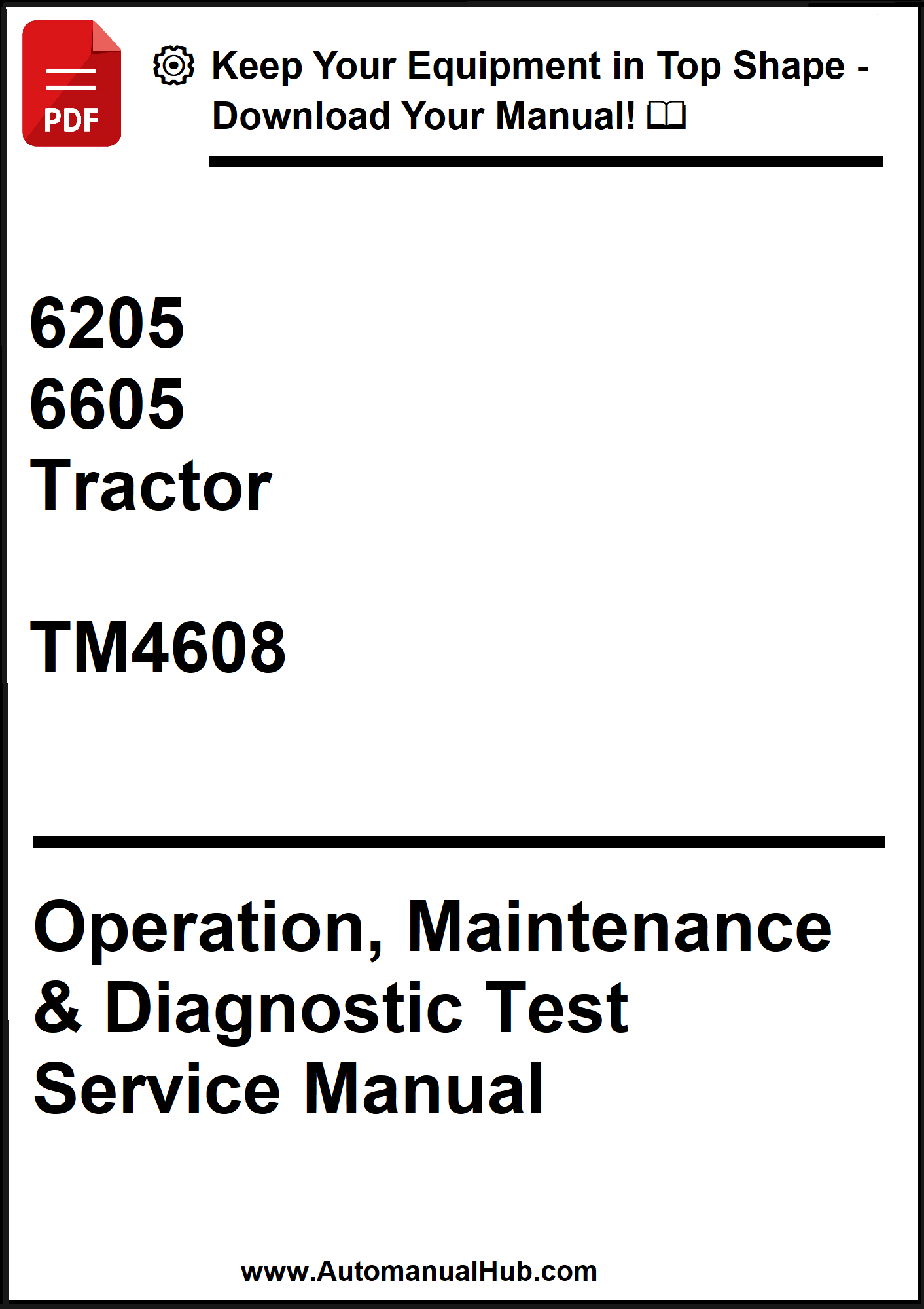 John Deere 6205, 6605 Tractor Operation, Maintenance & Diagnostic Test Service Manual TM4608 - PDF