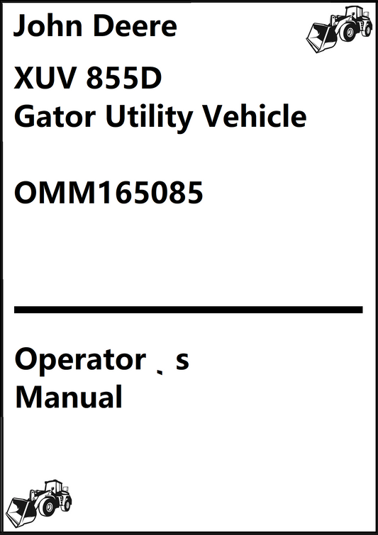 John Deere XUV 855D Gator Utility Vehicle Operator’s Manual OMM165085 - PDF