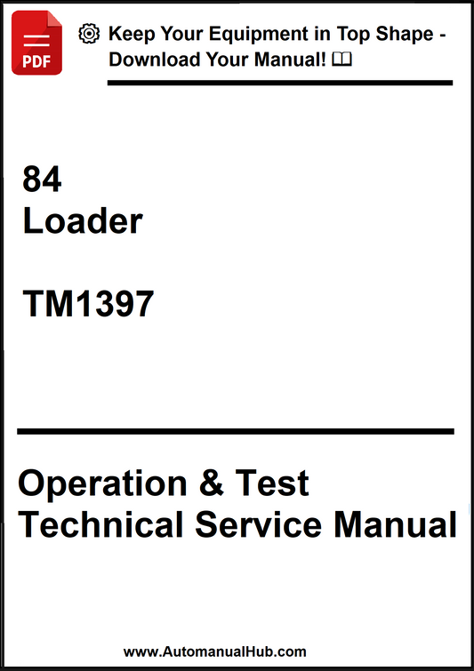 John Deere 84 Loader Operation & Test Technical Service Manual TM1397 - PDF