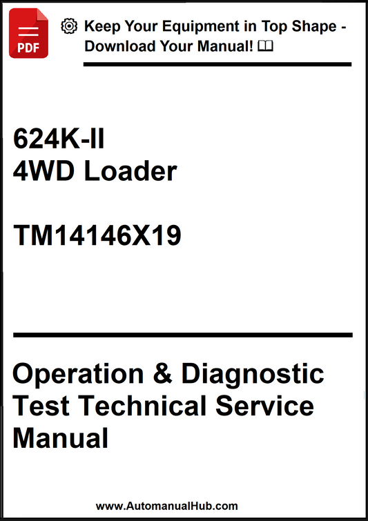 John Deere 624K-II 4WD Loader Operation & Diagnostic Test Technical Service Manual TM14146X19 - PDF