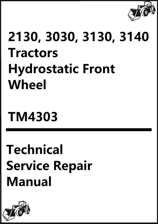 John Deere Tractors Hydrostatic Front Wheel 2130, 3030, 3130, 3140 Technical Service Repair Manual TM4303 - PDF