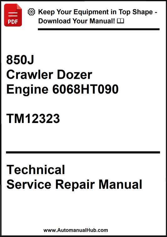 John Deere 850J Crawler Dozer with Engine 6068HT090 Technical Service Repair Manual TM12323 - PDF