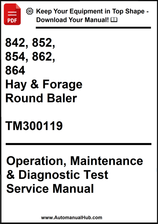 John Deere 842, 852, 854, 862, 864 Hay & Forage Round Baler Operation, Maintenance & Diagnostic Test Service Manual TM300119 - PDF