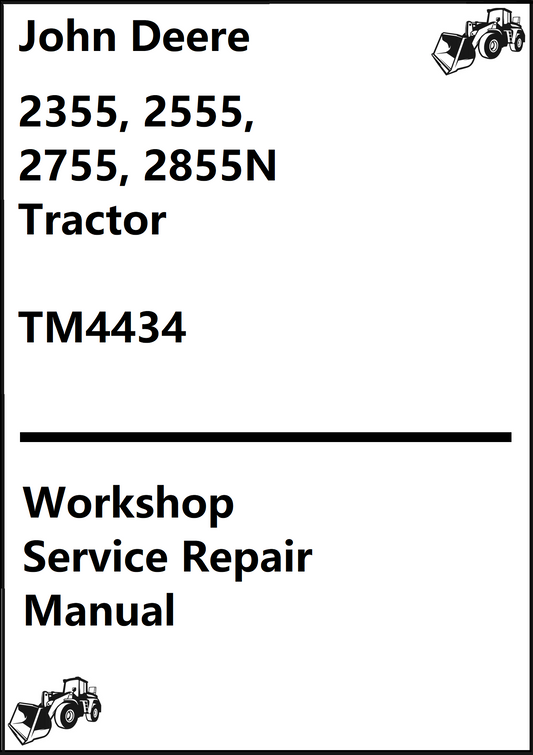 John Deere 2355, 2555, 2755, 2855N Tractor Workshop Service Repair Manual TM4434 - PDF