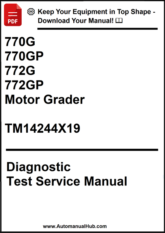 John Deere 770G, 770GP, 772G, 772GP Motor Grader Diagnostic Test Service Manual TM14244X19 - PDF