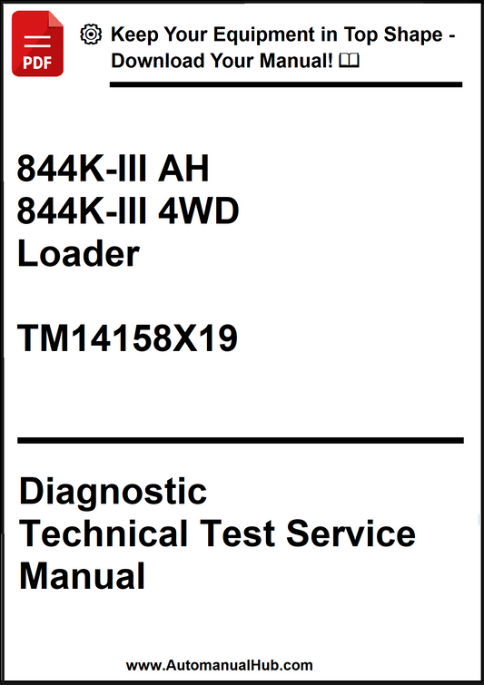 John Deere 844K-III AH, 844K-III 4WD Loader Diagnostic Technical Test Service Manual TM14158X19 - PDF