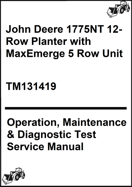 John Deere 1775NT 12-Row Planter with MaxEmerge 5 Row Unit Operation, Maintenance & Diagnostic Test Service Manual