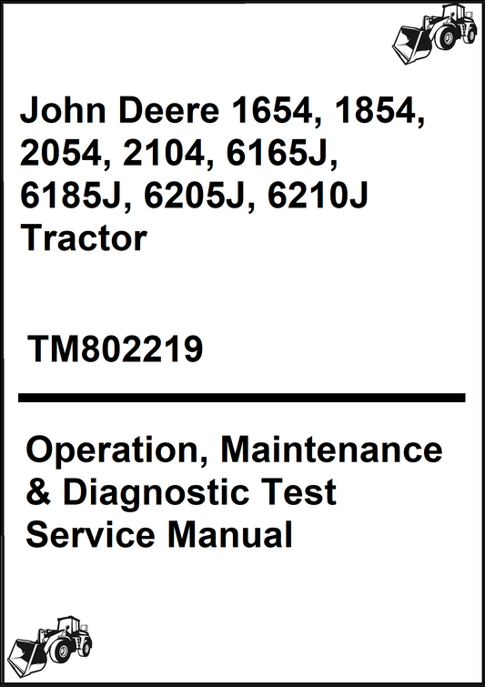 John Deere 1654, 1854, 2054, 2104, 6165J, 6185J, 6205J, 6210J China Tractor Operation, Maintenance & Diagnostic Test Service Manual