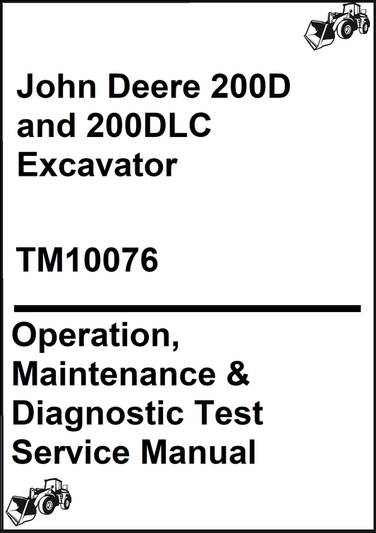 John Deere 200D and 200DLC Excavator Operation, Maintenance & Diagnostic Test Service Manual
