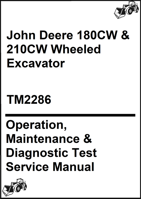 John Deere 180CW & 210CW Wheeled Excavator Operation, Maintenance & Diagnostic Test Service Manual