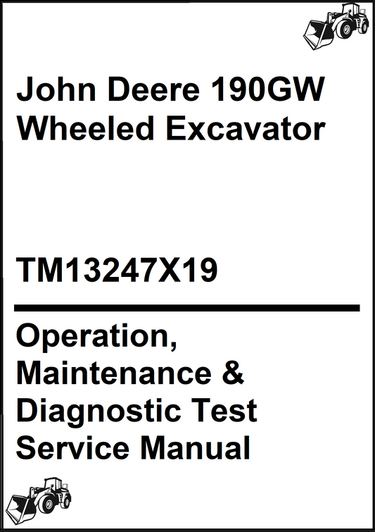 John Deere 190GW Wheeled Excavator Operation, Maintenance & Diagnostic Test Service Manual