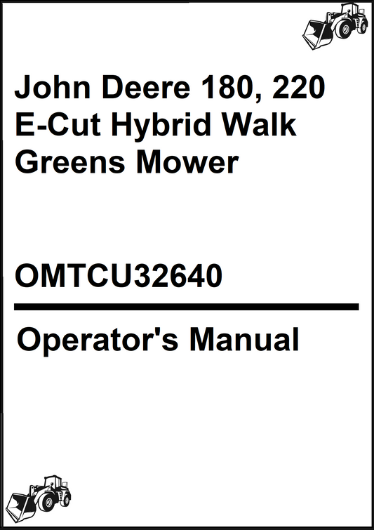 John Deere 180, 220 E-Cut Hybrid Walk Greens Mower (S/N-010001, 010001) Operator's Manual