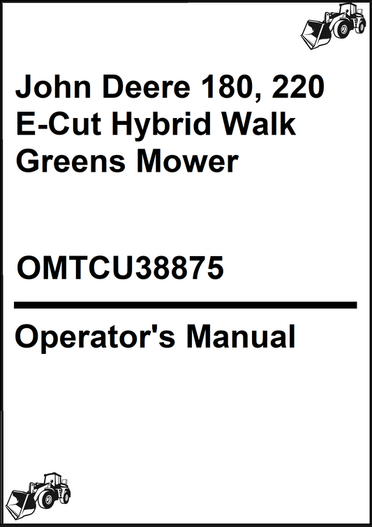 John Deere 180, 220 E-Cut Hybrid Walk Greens Mower Operator's Manual
