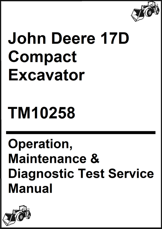 John Deere 17D Compact Excavator Operation, Maintenance & Diagnostic Test Service Manual