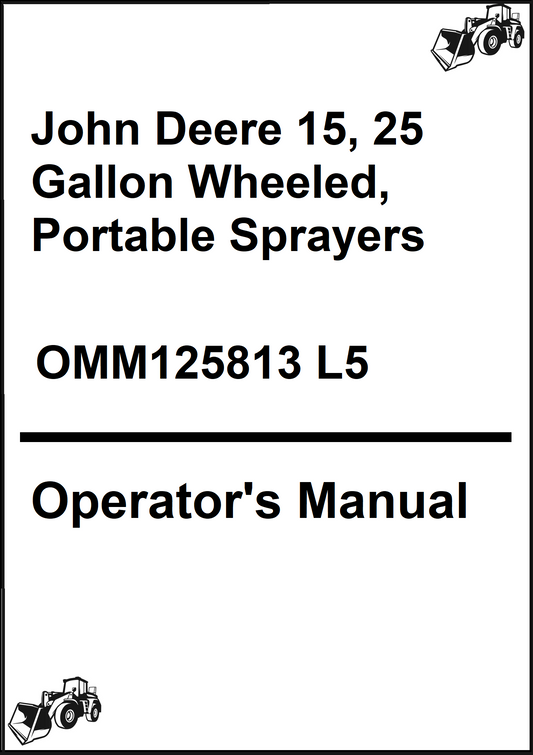 John Deere 15, 25 Gallon Wheeled, Portable Sprayers (S/N 015001) Operator's Manual