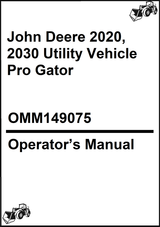 John Deere 2020, 2030 Utility Vehicle Pro Gator (SN 035000 – ) Operator’s Manual