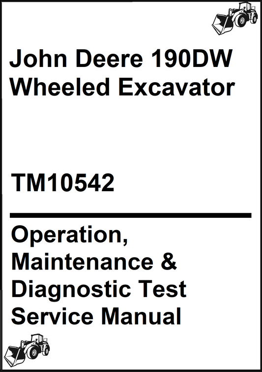 John Deere 190DW Wheeled Excavator Operation, Maintenance & Diagnostic Test Service Manual