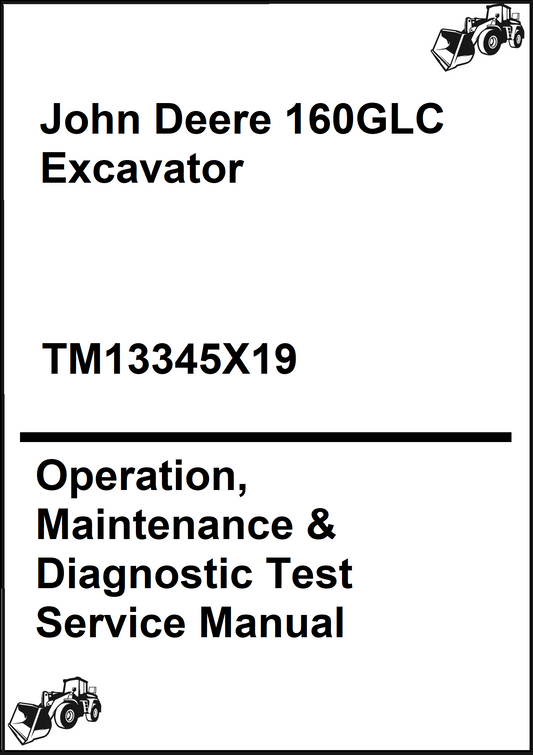 John Deere 160GLC Excavator Operation, Maintenance & Diagnostic Test Service Manual