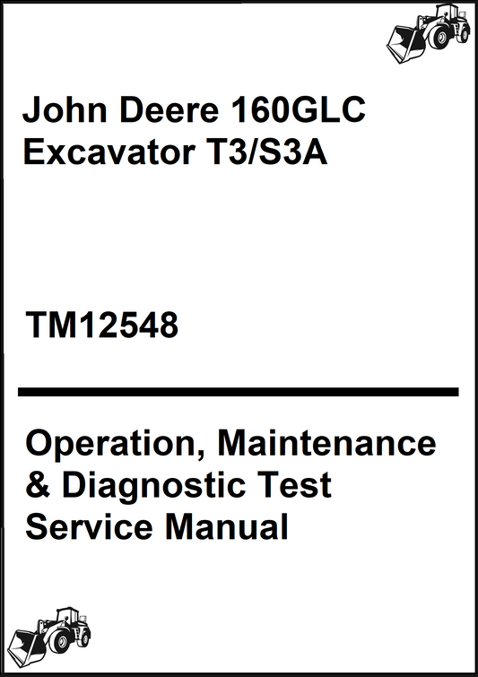 John Deere 160GLC Excavator T3/S3A Operation, Maintenance & Diagnostic Test Service Manual