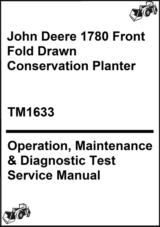 John Deere 1780 Front Fold Drawn Conservation Planter Operation, Maintenance & Diagnostic Test Service Manual