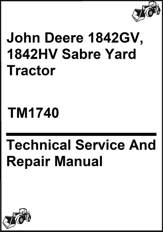 John Deere 1842GV, 1842HV Sabre Yard Tractor Technical Service And Repair Manual