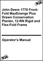 John Deere 1770 Front-Fold MaxEmerge Plus Drawn Conservation Planter, 12-RN Rigid and Flex-Fold Frame Operator’s Manual