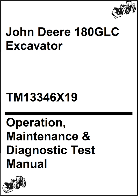 John Deere 180GLC Excavator Operation, Maintenance & Diagnostic Test Manual