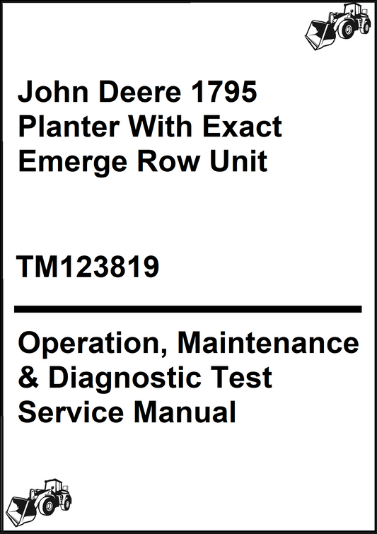 John Deere 1795 Planter With Exact Emerge Row Unit Operation, Maintenance & Diagnostic Test Service Manual
