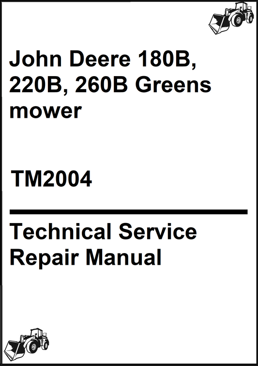 John Deere 180B, 220B, 260B Greens mower Technical Service Repair Manual