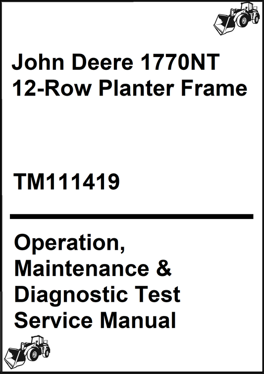 John Deere 1770NT 12-Row Planter Frame Operation, Maintenance & Diagnostic Test Service Manual