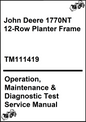 John Deere 1770NT 12-Row Planter Frame Operation, Maintenance & Diagnostic Test Service Manual