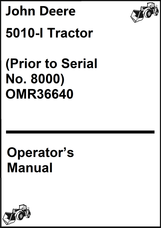 John Deere 5010-I Tractor (Prior to Serial No. 8000) Operator’s Manual OMR36640 - PDF